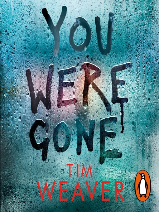Title details for You Were Gone by Tim Weaver - Available